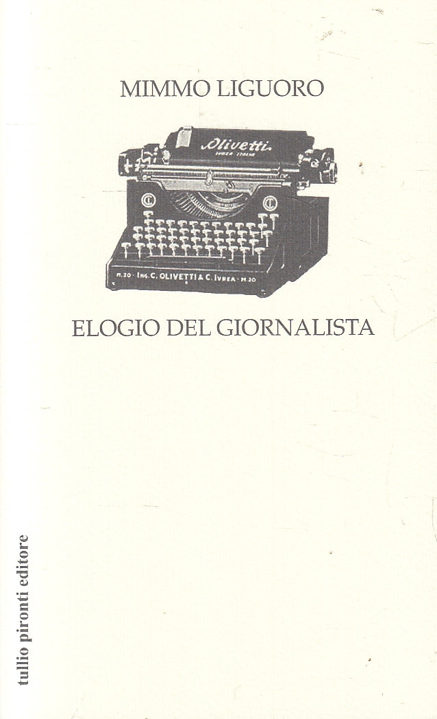 ELOGIO DEL GIORNALISTA - LIGUORO - PIRONTI - B - JXS157