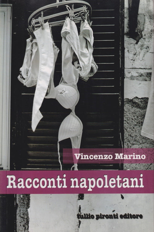 Racconti napoletani - Vincenzo Marino - Pironti - 1a ed. 2012 - ZFS130