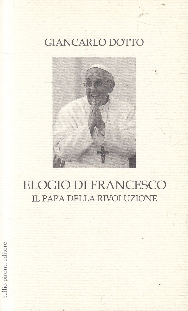 LN2- ELOGIO DI FRANCESCO PAPA DELLA RIVOLUZIONE - DOTTO - PIRONTI - B - JXS160