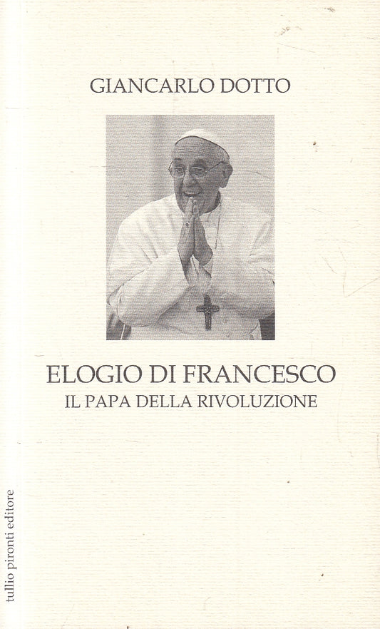 LN2- ELOGIO DI FRANCESCO PAPA DELLA RIVOLUZIONE - DOTTO - PIRONTI - B - JXS160