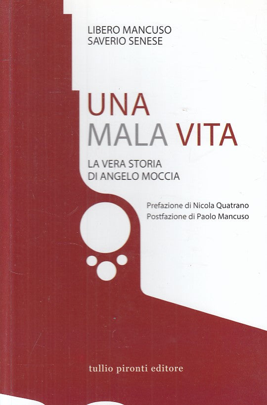 LS- UNA MALA VITA STORIA VERA DI ANGELO MOCCIA -- PIRONTI --- 2015 - B - ZFS195
