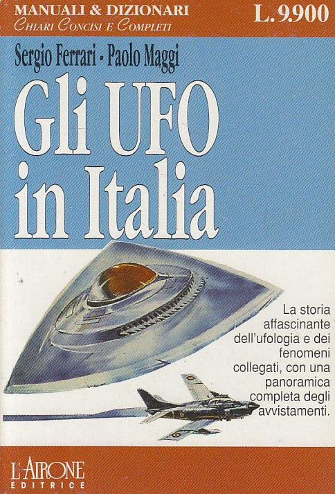 LS- GLI UFO IN ITALIA - FERRARI MAGGI - L'AIRONE - MANUALI -- 1998 - B - ZFS250