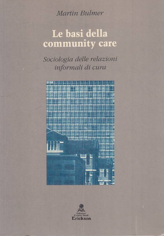 LS- LE BASI DELLA COMMUNITY CARE - BULMER - ERICKSON --- 1992 - B - ZFS61