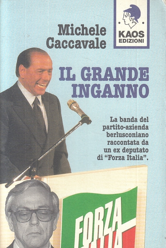 LS- IL GRANDE INGANNO BERLUSCONI FORZA ITALIA- CACCAVALE- KAOS--- 1997- B- ZTS89