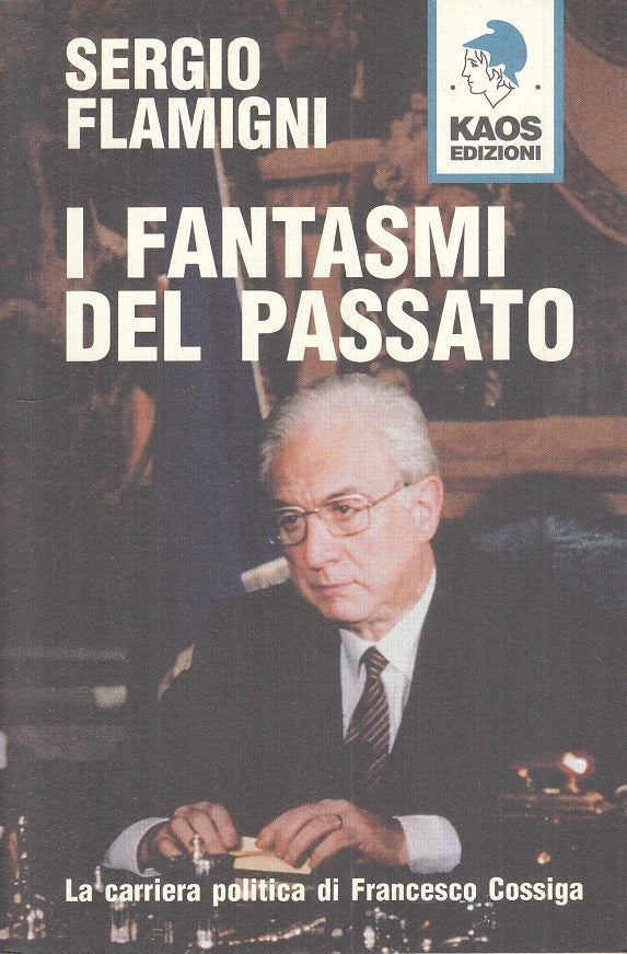 LS- FANTASMI DEL PASSATO COSSIGA - FLAMIGNI - KAOS -- 1a ED. - 2001 - B - YTS422