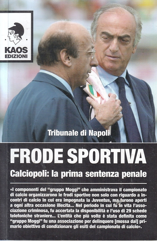 LS- TRIBUNALE NAPOLI FRODE SPORTIVA CALCIOPOLI SENTENZA PENALE- KAOS- 2010-ZFS90