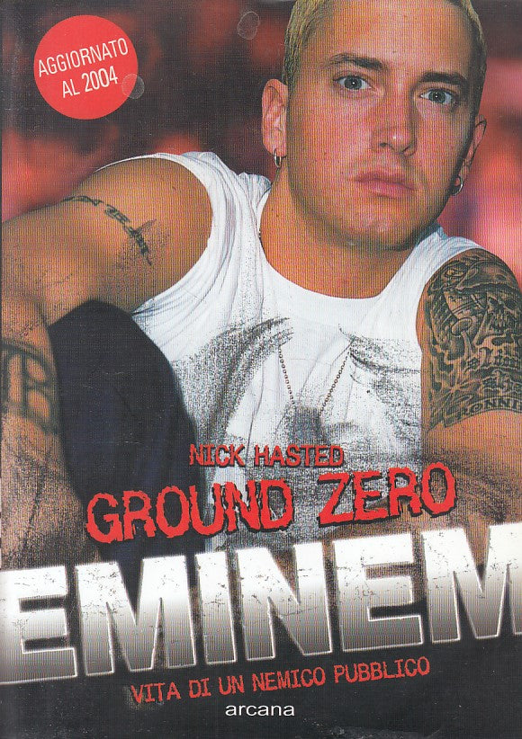 LS- GROUNG ZERO EMINEM NEMICO PUBBLICO - HASTED - ARCANA --- 2004 - B - ZFS142