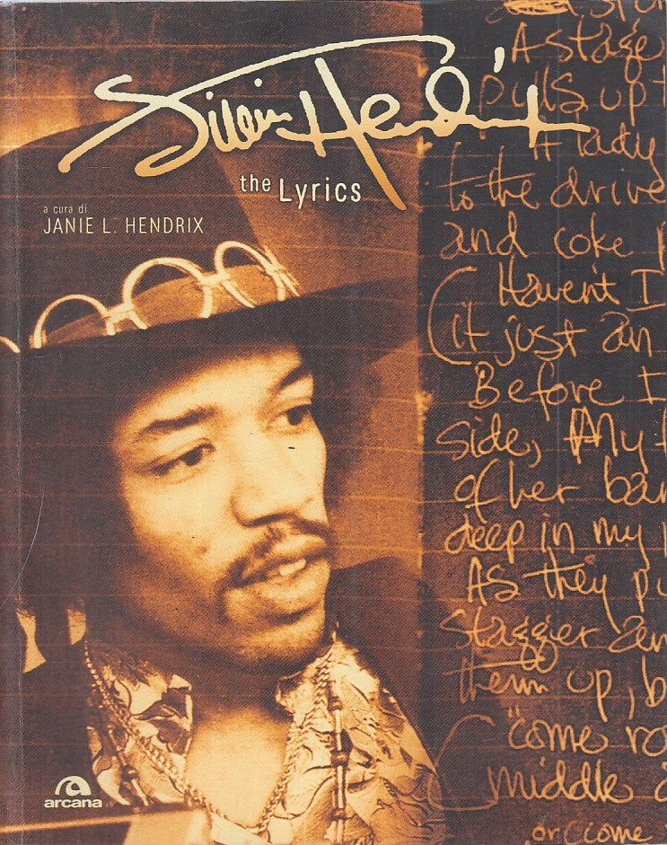 LZ- JIMI HENDRIX THE LYRICS - JANIE HENDRIX - ARCANA-- 1a ED.- 2004 - B - YFS421