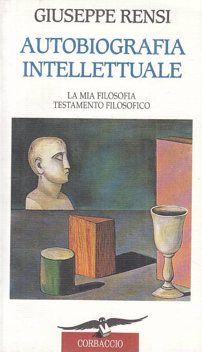 LS- AUTOBIOGRAFIA INTELLETTUALE - RENSI - CORBACCIO --- 1994 - B - ZTS88