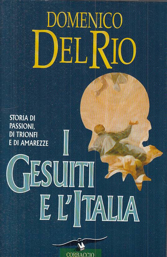 LS- I GESUITI E L'ITALIA - DEL RIO - CORBACCIO - STORICA -- 1996 - CS - YTS627