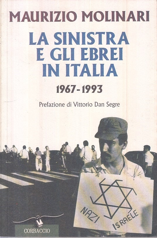 LS- LA SINISTRA E GLI EBREI IN ITALIA 1967/93 -- CORBACCIO --- 1995 - B - ZFS266