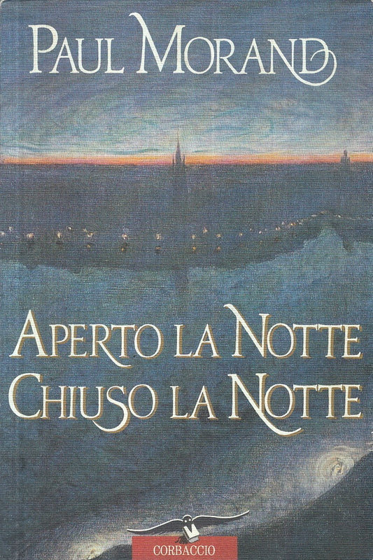 LN2- APERTO LA NOTTE CHIUSO LA NOTTE - PAUL MORAND - CORBACCIO - BS - JXS168