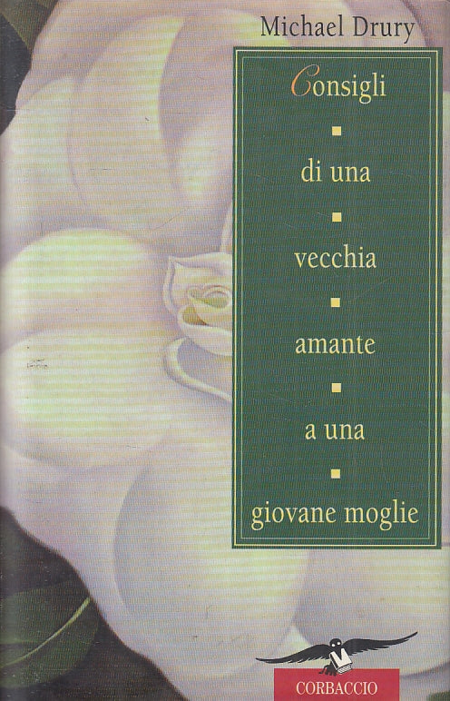 LN- CONSIGLI DI UNA VECCHIA AMANTE GIOVANE MOGLIE - DRURY- CORBACCIO- CS- ZFS530