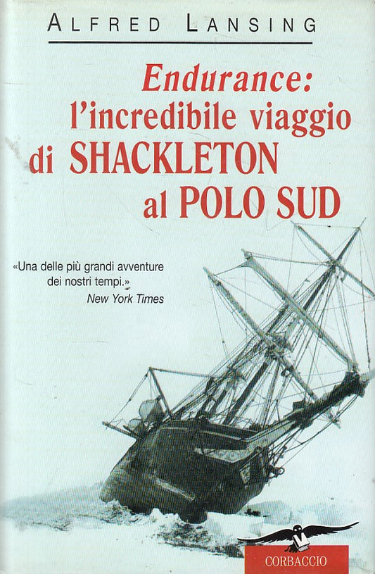 LN- ENDURANCE VIAGGIO SHACKLETON AL POLO SUD -- CORBACCIO --- 1999 - CS - ZFS314