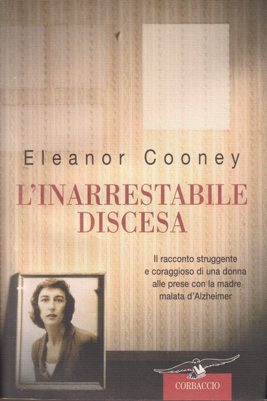 L'inarrestabile discesa - Eleanor Cooney - Corbaccio - JXS203
