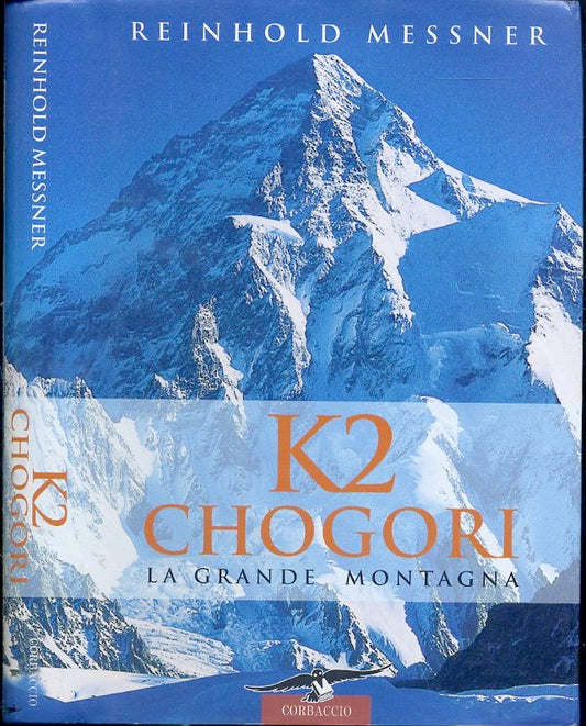 LZ- K2 CHOGORI LA GRANDE MONTAGNA - MASSNER - CORBACCIO--- 2004- CS- XFS36
