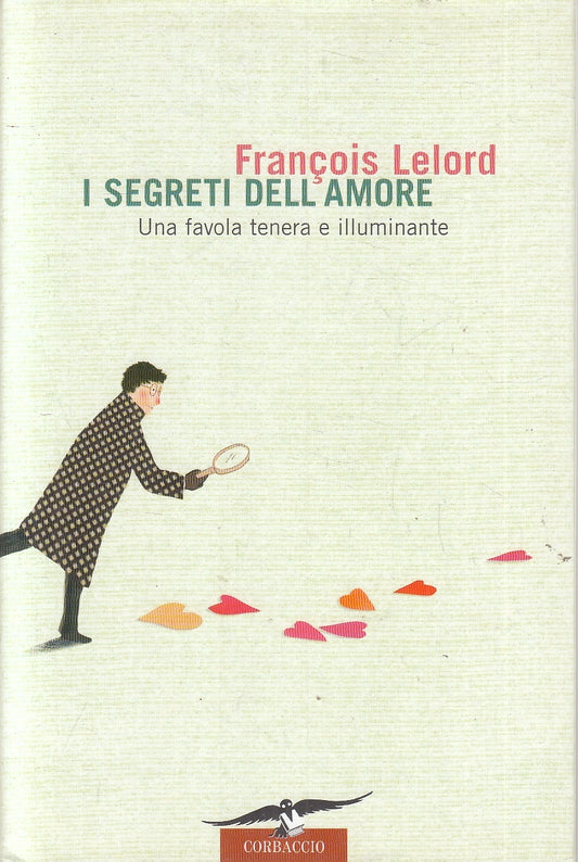 LN2- I SEGRETI DELL'AMORE - FRANCOIS LELORD - CORBACCIO NARRATORI - CS - JXS108