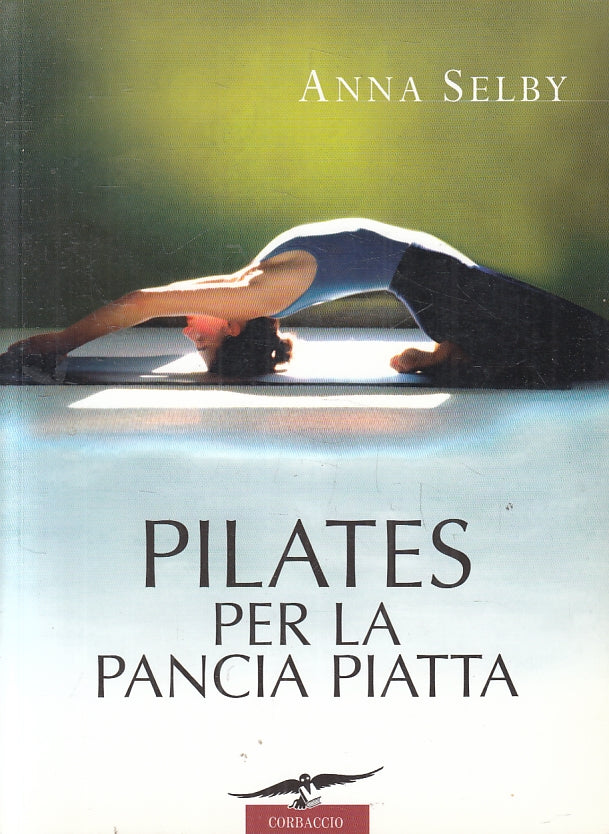 PILATES PER LA PANCIA PIATTA - ANNA SELBY - CORBACCIO - B - JXS69