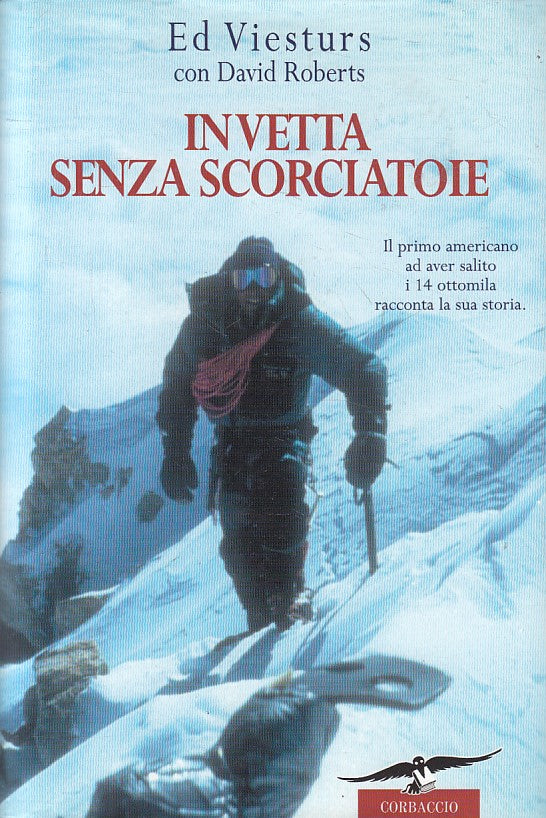 LN- IN VETTA SENZA SCORCIATORIE- VIESTURS ROBERTS- CORBACCIO--- 2007- CS- YFS184