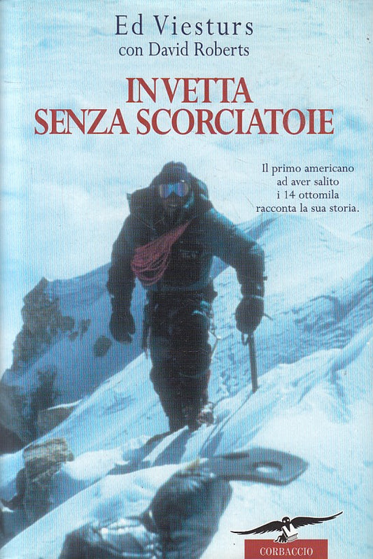 LN- IN VETTA SENZA SCORCIATORIE- VIESTURS ROBERTS- CORBACCIO--- 2007- CS- YFS184