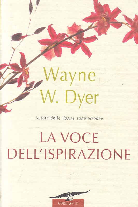 LA VOCE DELL'ISPIRAZIONE - WAYNE W. DYER - CORBACCIO --- 2007 - B - YFS605