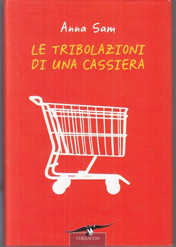 LN2- LE TRIBOLAZIONI DI UNA CASSIERA - ANNA SAM - CORBACCIO - CS - JXS54