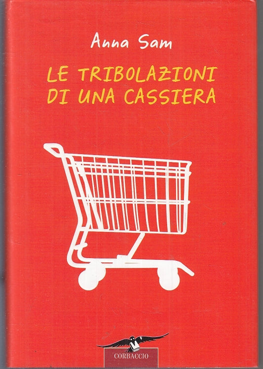 LN2- LE TRIBOLAZIONI DI UNA CASSIERA - ANNA SAM - CORBACCIO - CS - JXS54