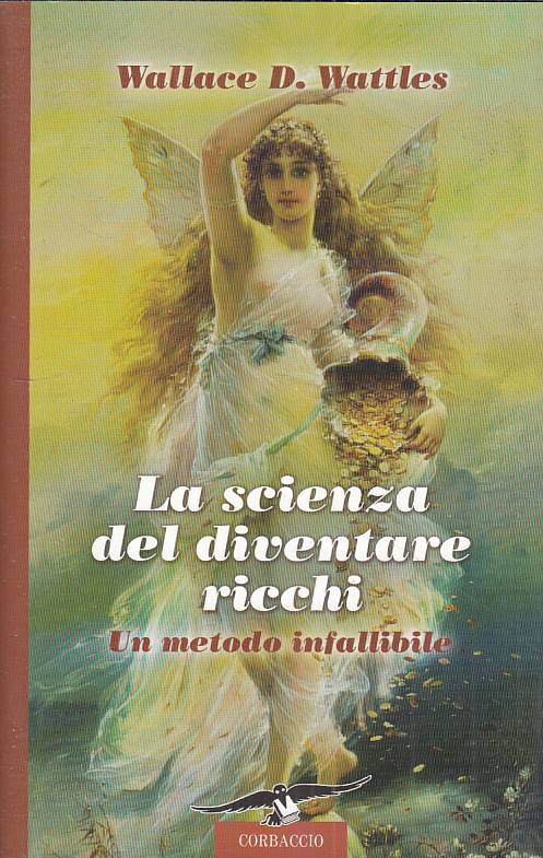 LS- LA SCIENZA DEL DIVENTARE RICCHI - WATTLES - CORBACCIO --- 2009 - CS - ZFS258