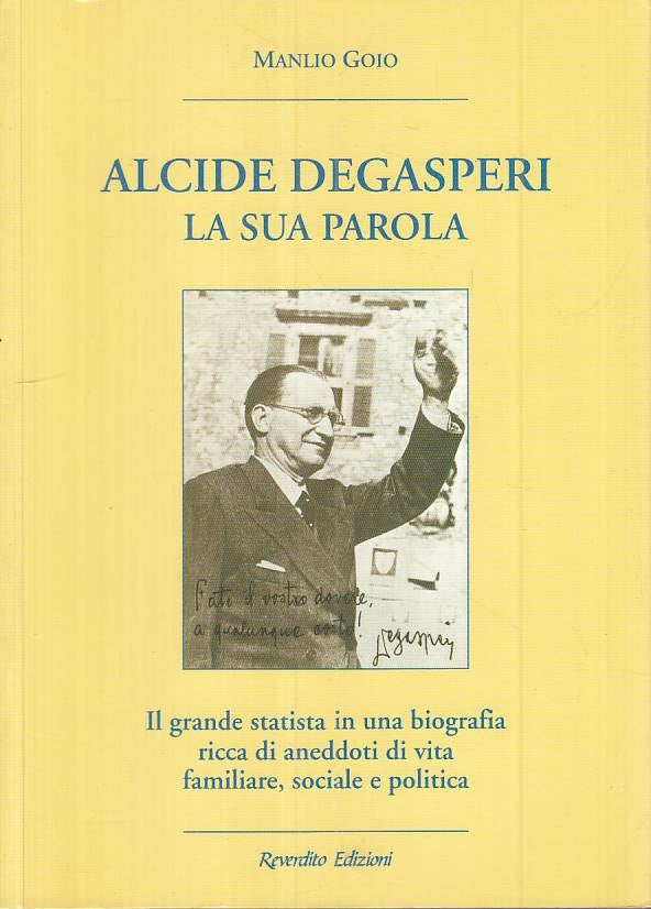 LS- ALCIDE DE GASPERI LA SUA PAROLA - GOIO - REVERDITO --- 2004 - B - ZTS15