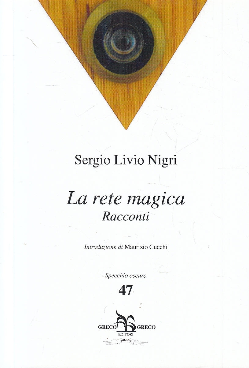 LN- LA RETE MAGICA RACCONTI - SERGIO LIVIO NIGRI - GRECO --- 2015- B- YFS173