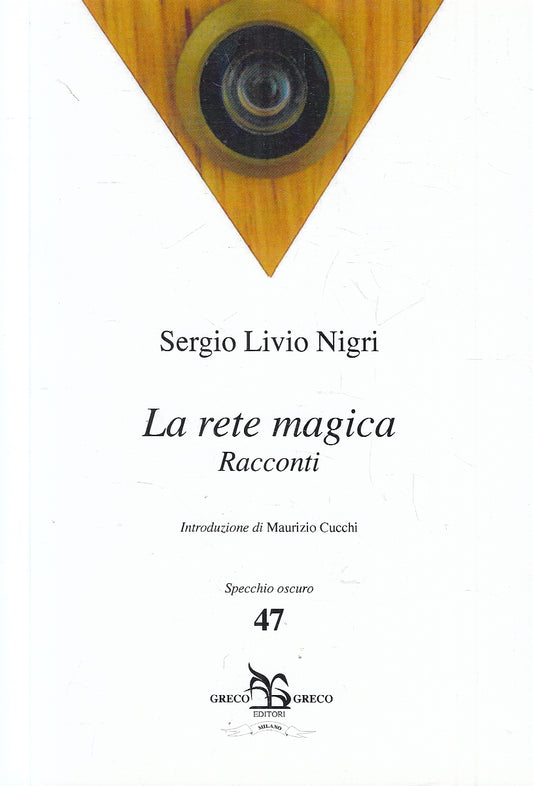 LN- LA RETE MAGICA RACCONTI - SERGIO LIVIO NIGRI - GRECO --- 2015- B- YFS173