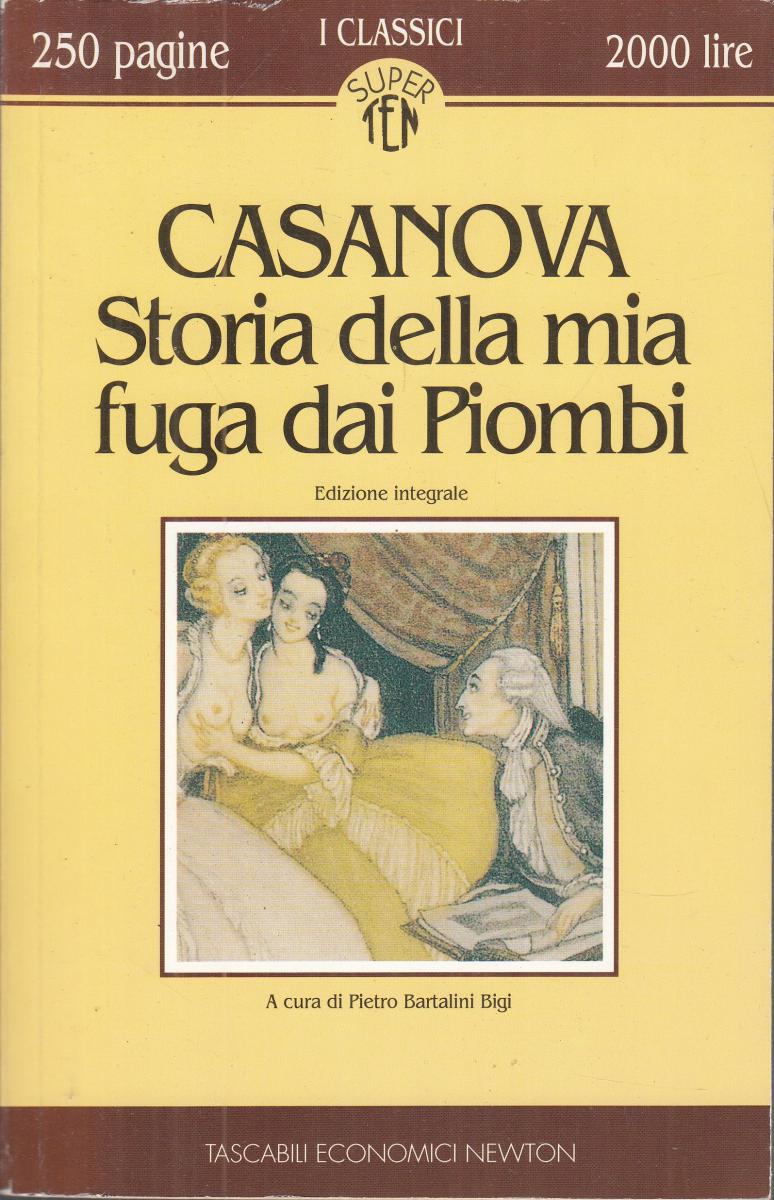 LN2- CASANOVA STORIA DELLA MIA FUGA DAI PIOMBI - BIGI - NEWTON - B - JXS145
