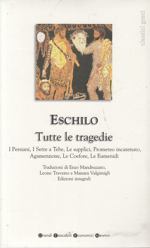 LN- TUTTE LE TRAGEDIE EDIZIONE INTEGRALE- ESCHILO - NEWTON --- 2005 - B - ZFS323