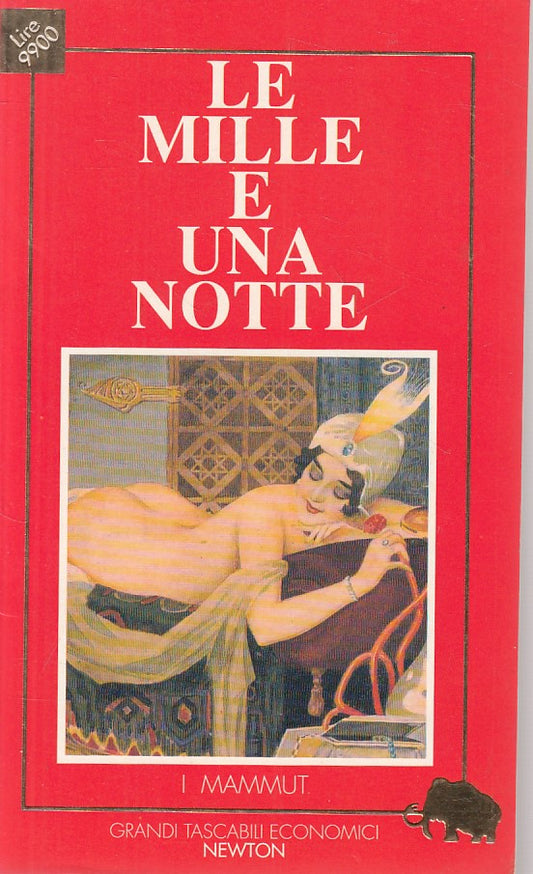 LE MILLE E UNA NOTTE ED. INTEGRALE -- NEWTON - MAMMUT -- 1994 - B - YFS631