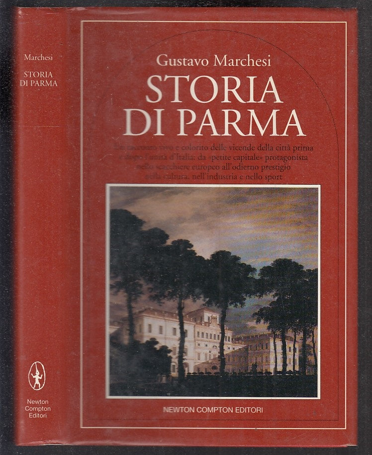 Storia di Parma - Gustavo Marchesi - Newton Quest'Italia 209 - 1a ed. - WPR