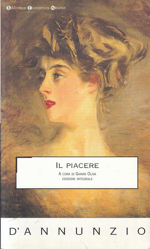 LN2- IL PIACERE - GABRIELE D'ANNUNZIO - BIBLIOTECA ECONOMICA NEWTON - B - XFS