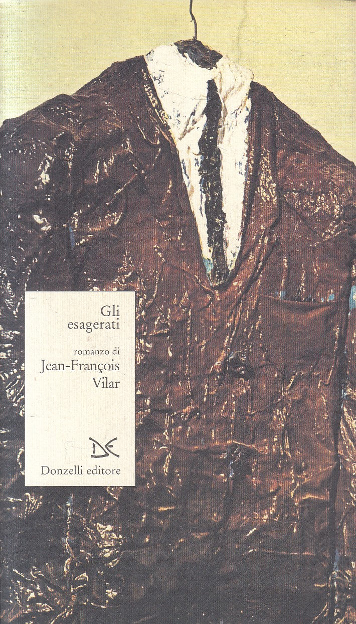 LN- GLI ESAGERATI - VILAR - DONZELLI - NARRATIVA -- 1996 - B - YFS202