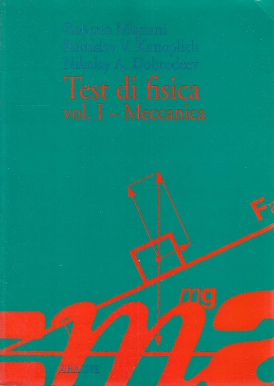 LZ- TEST DI FISICA vol.1 MECCANICA - MIGNANI ROSTILAV- ARACNE--- 1997- B- YFS561