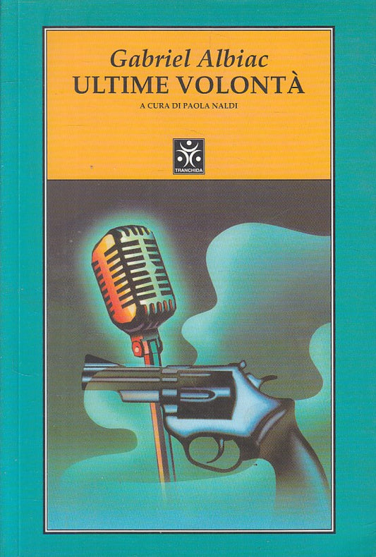 LN- ULTIME VOLONTA' - GABRIEL ALBIAC - TRANCHIDA --- 2000 - B - YFS425