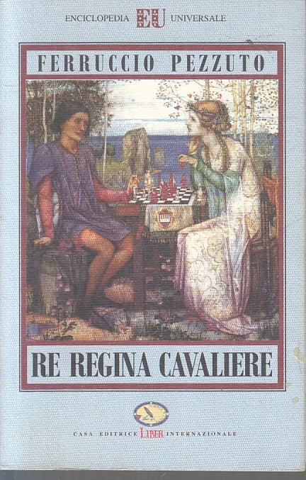 LN2- RE REGINA CAVALIERE - FERRUZZIO PEZZUTO - ENCICLOPEDIA UNIVERSALE - B - JXS98