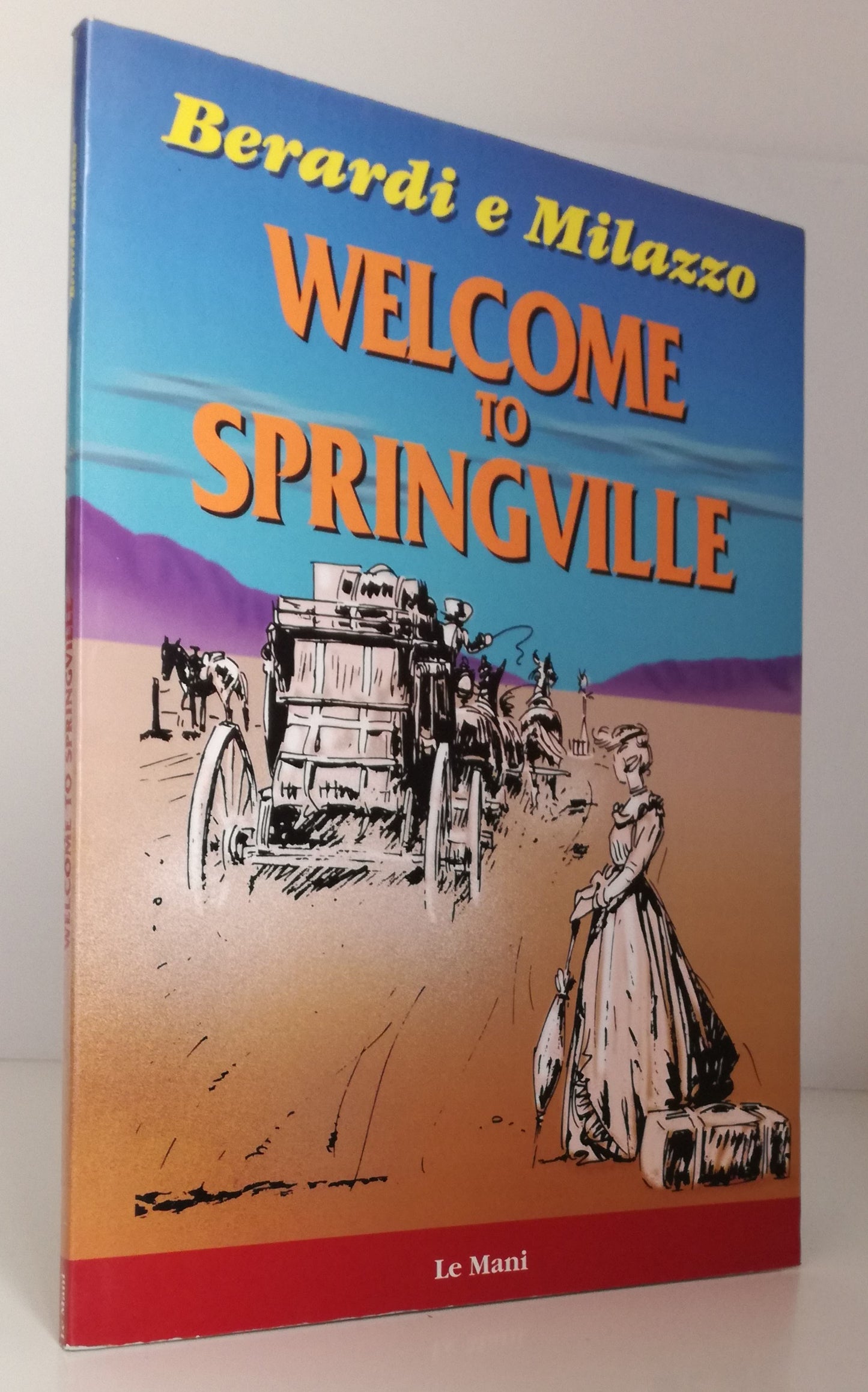 LN- WELCOME TO SPRINGVILLE A FUMETTI- BERARDI E MILAZZO- LE MANI--- 2000- B- VHX