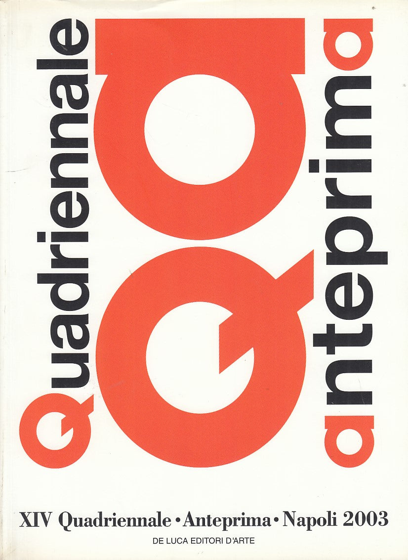 LT- XIV QUADRIENNALE ANTEPRIMA NAPOLI CATALOGO-- DE LUCA--- 2003- B- YDS450