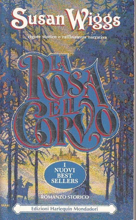 LN- LA ROSA E IL CORVO - WIGGS - MONDADORI - ROMANZO STORICO-- 1993 - B - ZFS203