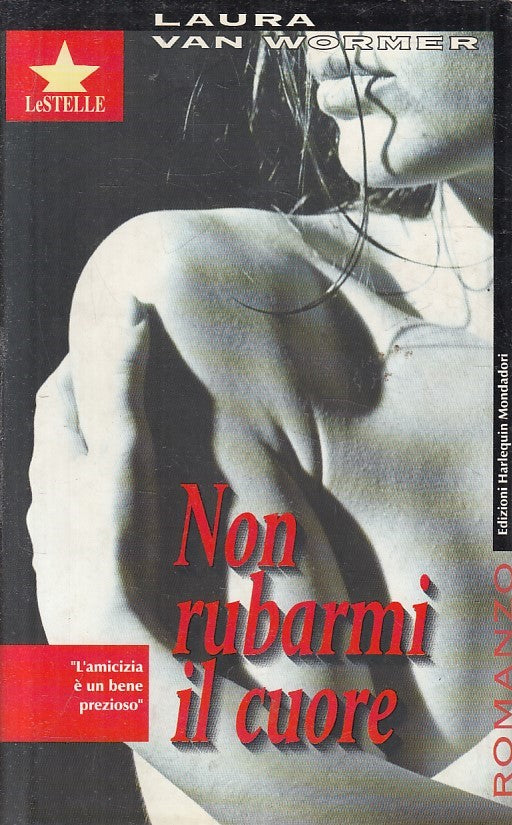 LN2- NON RUBARMI IL CUORE - VAN WORMER - MONDADORI LE STELLE Z- CS - JXS219