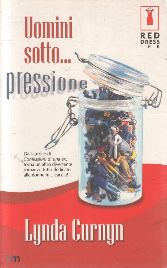 Uomini sotto... pressione - Lynda Curnyn - Mondadori Red ink - 2003 - JXS297
