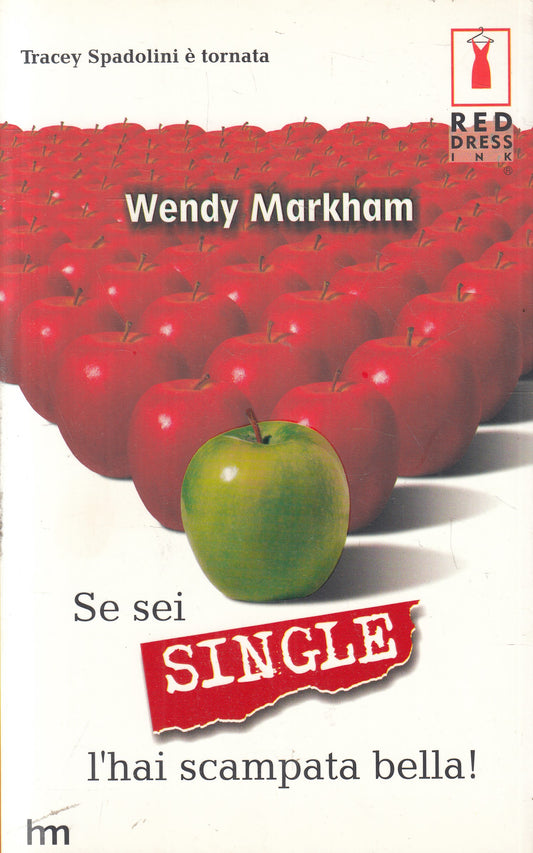 LN2- SE SEI SINGLE L'HAI SCAMPATA BELLA- MARKHAM- MONDADORI RED DRESS- B- JXS236