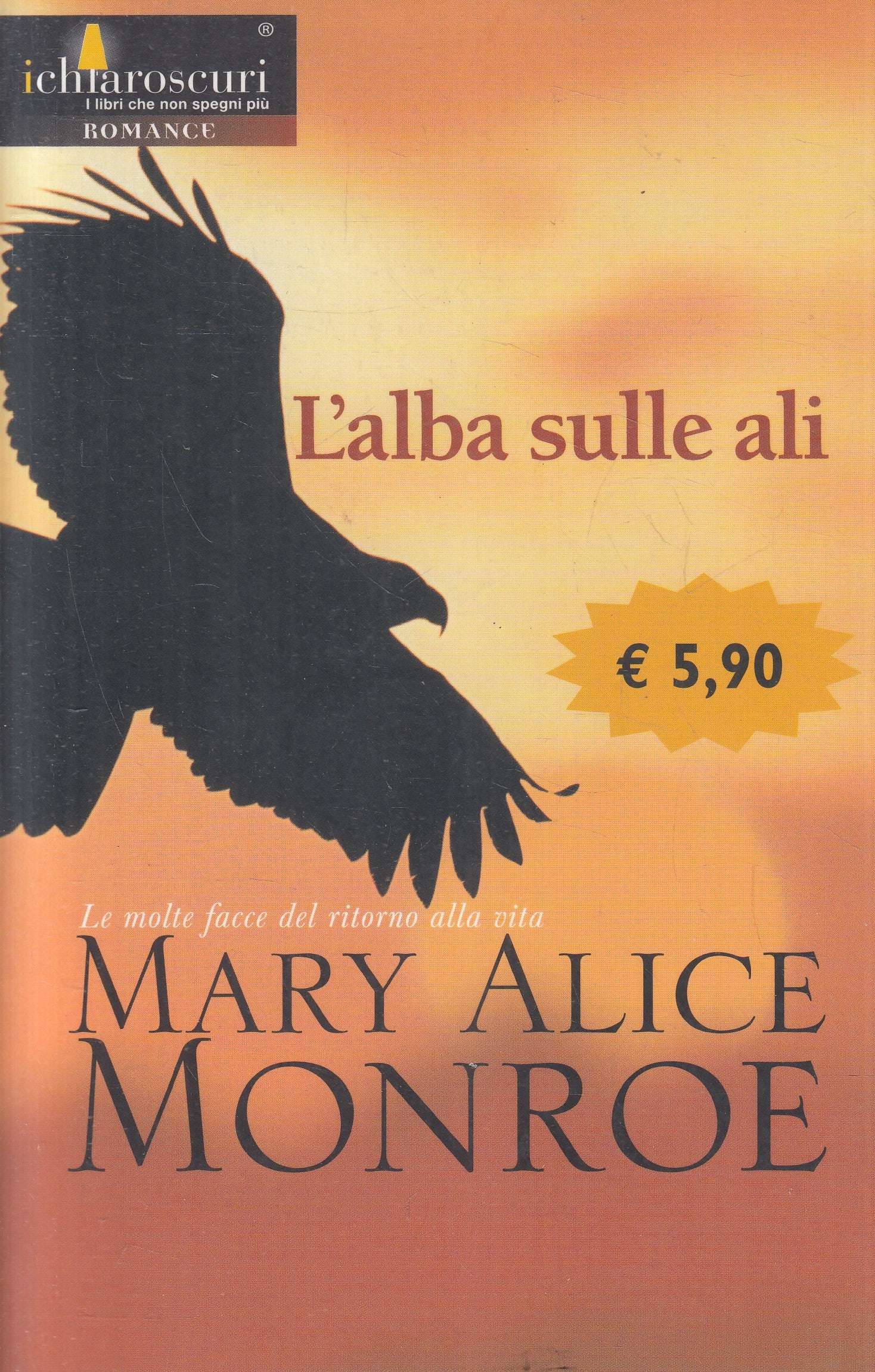 LN2- L'ALBA SULLE ALI - MARY ALICE MONROE - MONDADORI I CHIAROSCURI - B - JXS215