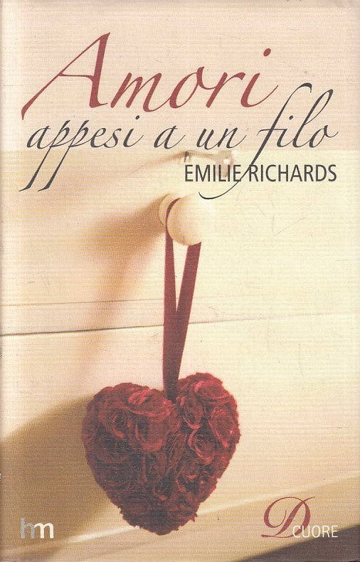 LN2- AMORI APPESI A UN FILO - RICHARDS - MONDADORI DCUORE - CS - JXS210