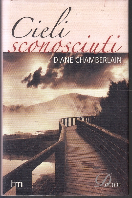 LN2- CIELI SCONOSCIUTI - DIANE CHAMBERLAIN - HARLEQUIN MONDADORI - CS- JXS92