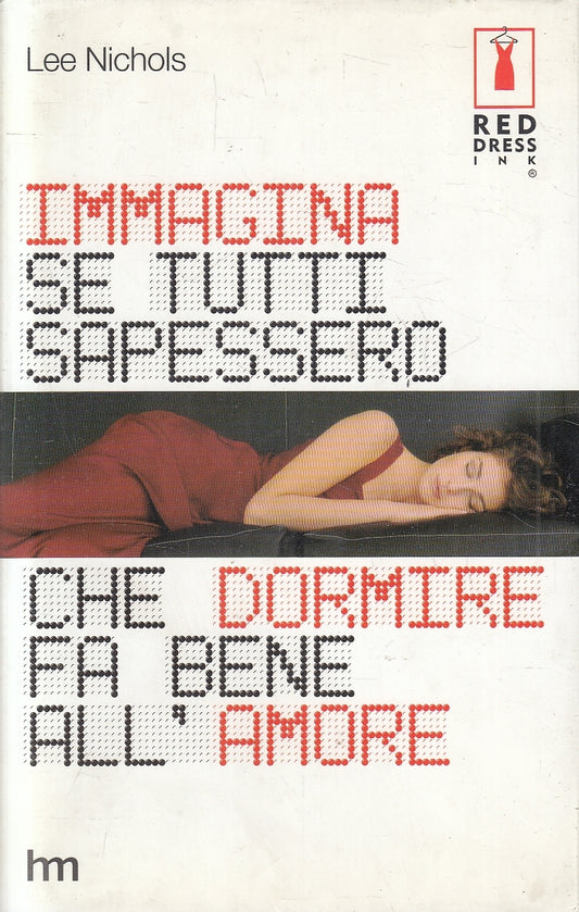 LN2- IMMAGINA TUTTI SAPESSERO DORMIRE FA BENE ALL'AMORE - MONDADORI - CS - JXS36